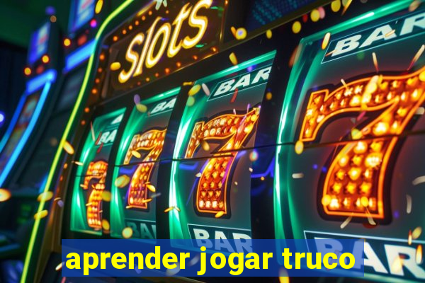 aprender jogar truco